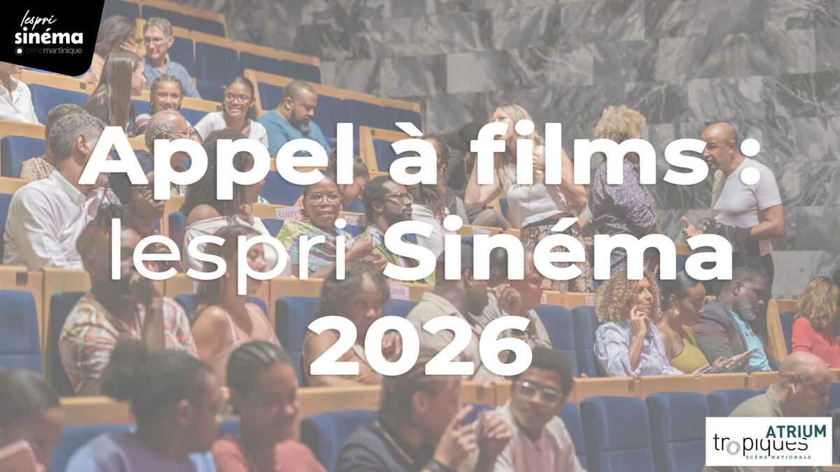 LESPRI SINÉMA Cinémartinique lance son appel à films pour l’année 2026