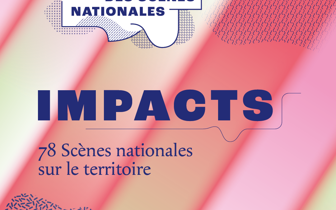 Empreintes des Scènes nationales sur leur territoire